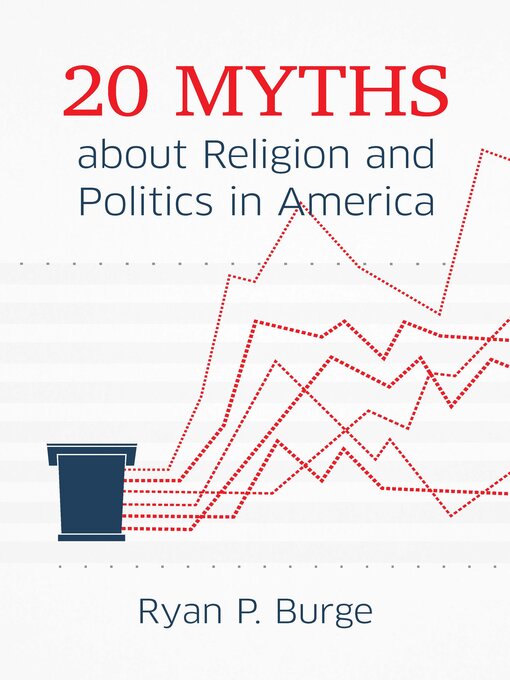Title details for 20 Myths about Religion and Politics in America by Ryan  P.  Burge - Available